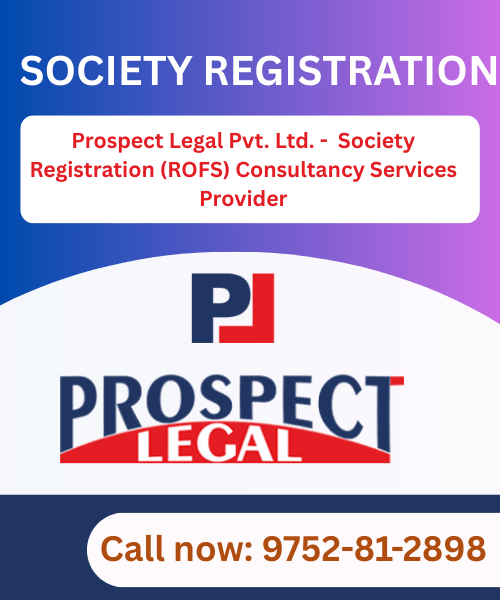 Prospect Legal Pvt. Ltd. offers expert Society Registration (ROFS) Consultancy Services